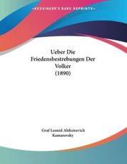 Ueber Die Friedensbestrebungen Der Volker (1890) - Graf Leonid Aleksieevich Kamarovsky (author)
