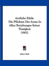 Arztliche Ethik - Albert Moll (author)