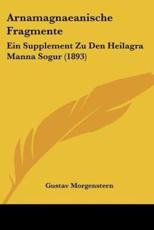 Arnamagnaeanische Fragmente - Gustav Morgenstern (editor)