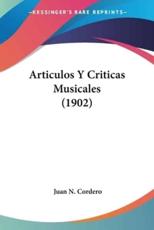 Articulos Y Criticas Musicales (1902) - Juan N Cordero (author)