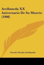 Avellaneda XX Aniversario De Su Muerte (1908) - Circulo Nicolas Avellaneda