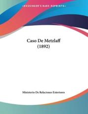 Caso De Metzlaff (1892) - Ministerio de Relaciones Exteriores