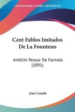 Cent Fablos Imitados De La Founteno - Jean Castela (author)