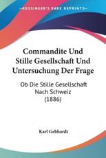 Commandite Und Stille Gesellschaft Und Untersuchung Der Frage - Karl Gebhardt