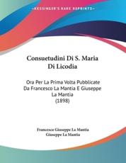 Consuetudini Di S. Maria Di Licodia - Francesco Giuseppe La Mantia (editor), Giuseppe La Mantia (editor)