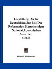 Darstellung Der In Deutschland Zur Zeit Der Reformation Herrschenden - Heinrich Wiskemann