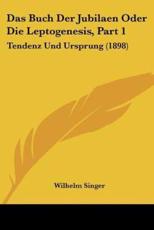 Das Buch Der Jubilaen Oder Die Leptogenesis, Part 1 - Wilhelm Singer
