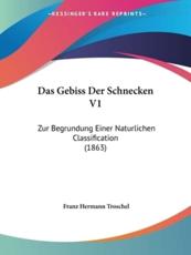 Das Gebiss Der Schnecken V1 - Franz Hermann Troschel