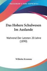 Das Hohere Schulwesen Im Auslande - Wilhelm Krumme (author)