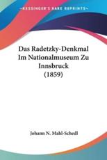 Das Radetzky-Denkmal Im Nationalmuseum Zu Innsbruck (1859) - Johann N Mahl-Schedl
