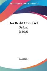 Das Recht Uber Sich Selbst (1908) - Kurt Hiller