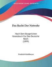 Das Recht Der Notwehr - Friedrich Schollmeyer