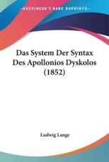Das System Der Syntax Des Apollonios Dyskolos (1852) - Ludwig Lange