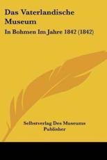 Das Vaterlandische Museum - Selbstverlag Des Museums Publisher