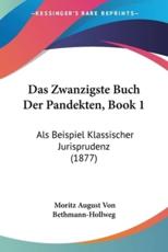 Das Zwanzigste Buch Der Pandekten, Book 1 - Moritz August Von Bethmann-Hollweg
