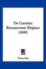 De Carmine Romanorum Elegiaco (1890) - Petrus Rasi