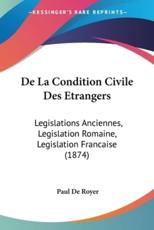 De La Condition Civile Des Etrangers - Paul De Royer (author)