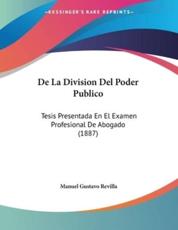 De La Division Del Poder Publico - Manuel Gustavo Revilla (author)