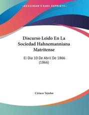 Discurso Leido En La Sociedad Hahnemanniana Matritense - Ciriaco Tejedor