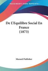 De L'Equilibre Social En France (1873) - Muzard Publisher (author)