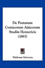 De Poetarum Comicorum Atticorum Studiis Homericis (1893) - Waldemar Scherrans
