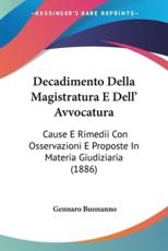 Decadimento Della Magistratura E Dell' Avvocatura - Gennaro Buonanno (author)