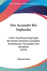 Der Accusativ Bei Sophocles - Eduard Escher