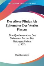 Der Altere Plinius Als Epitomator Des Verrius Flaccus - Max Rabenhorst