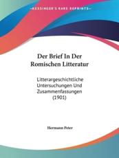 Der Brief In Der Romischen Litteratur - Hermann Peter