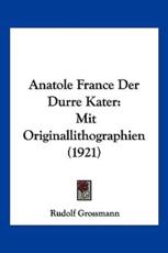 Anatole France Der Durre Kater - Rudolf Grossmann (author)