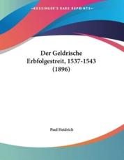 Der Geldrische Erbfolgestreit, 1537-1543 (1896) - Paul Heidrich