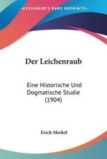 Der Leichenraub - Erich Merkel (author)