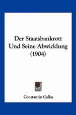 Der Staatsbankrott Und Seine Abwicklung (1904) - Constantin Collas