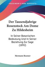 Der Tausendjahrige Rosenstock Am Dome Zu Hildesheim - Hermann Roemer