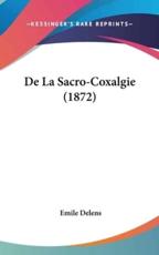 De La Sacro-Coxalgie (1872) - Emile Delens (author)
