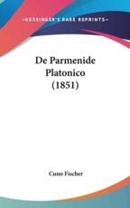De Parmenide Platonico (1851) - Cuno Fischer (author)