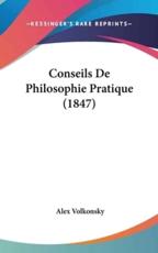 Conseils De Philosophie Pratique (1847) - Alex Volkonsky (author)