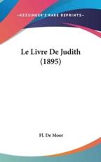 Le Livre De Judith (1895) - Fl De Moor (author)