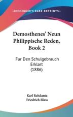 Demosthenes' Neun Philippische Reden, Book 2 - Karl Rehdantz (author), Friedrich Blass (author)