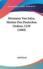 Hermann Von Salza, Meister Des Deutschen Ordens, 1239 (1884) - Adolf Koch (author)