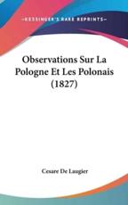 Observations Sur La Pologne Et Les Polonais (1827) - Cesare De Laugier (author)