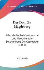 Der Dom Zu Magdeburg - C L Brandt (editor)