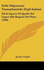 Delle Migrazioni Transatlantiche Degli Italiani - Jacopo Virgilio (author)