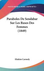 Paraboles De Sendabar Sur Les Ruses Des Femmes (1849) - Eliakim Carmoly (translator)