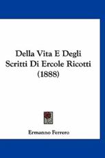 Della Vita E Degli Scritti Di Ercole Ricotti (1888) - Ermanno Ferrero (author)