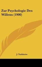 Zur Psychologie Des Willens (1900) - J Turkheim