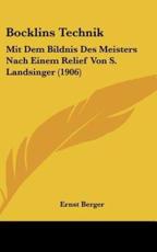 Bocklins Technik - Ernst Berger (author)