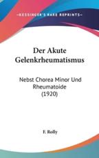 Der Akute Gelenkrheumatismus - F Rolly (author)