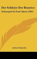 Der Schleier Der Beatrice - Arthur Schnitzler (author)