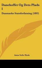 Danehoffet Og Dets Plads I - Anna Sofie Hude (author)
